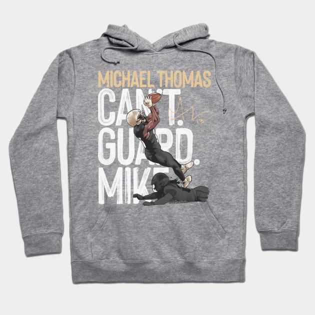 Michael Thomas New Orleans Cant Guard Mike Hoodie by ClarityMacaws